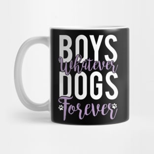 Boys Whatever Dogs Forever - Dog Lover Dogs Mug